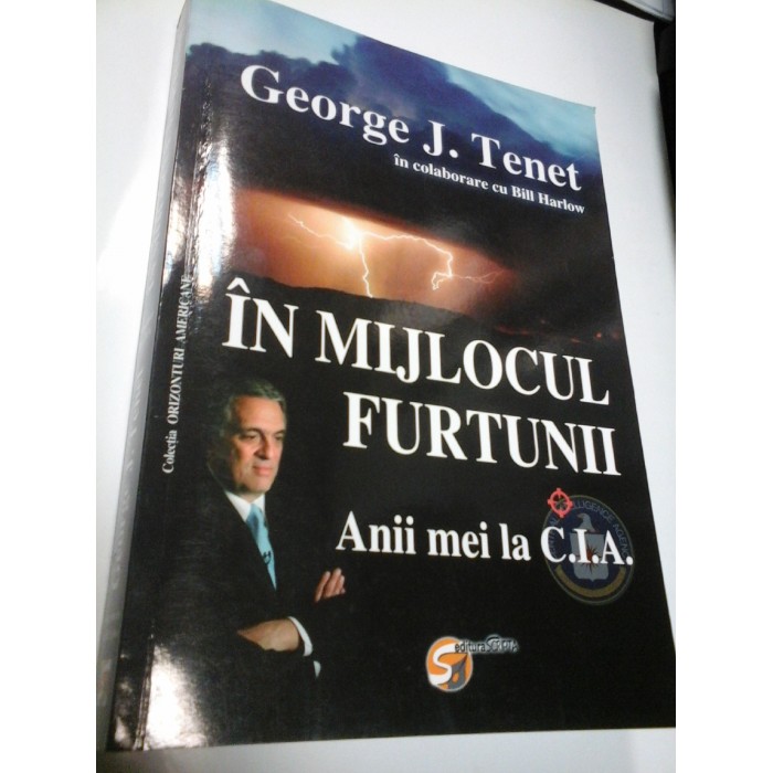 IN MIJLOCUL FURTUNII - GEORGE J. TENET